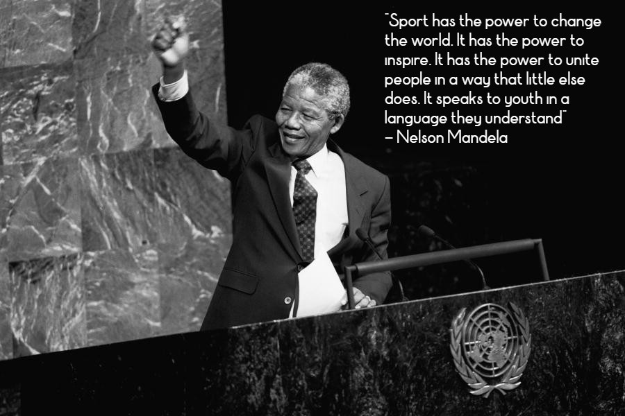 Nelson Mandela says Sports has the power to change the world